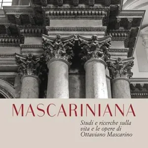 Mascariniana. Studi e ricerche sulla vita e le opere di Ottaviano Mascarino Vendita Finale