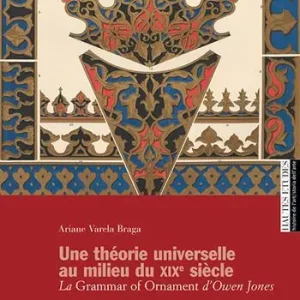 Novità Une théorie universelle au milieu du XIXe siècle. La Grammar of Ornament d‘Owen Jones