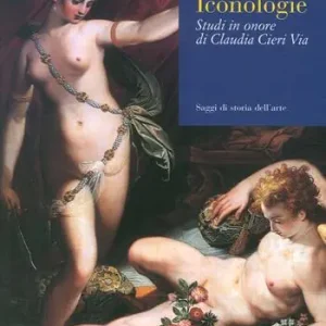 Di Tendenza Iconologie. Studi in onore di Claudia Cieri Via