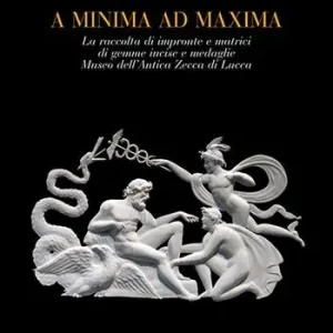 Offerta Lampo A minima ad maxima. La raccolta di impronte e matrici di gemme incise e medaglie Museo dell‘Antica Zecca di Lucca. Ediz. a colori
