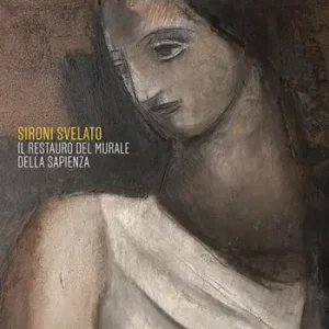 Sironi svelato. Il restauro del murale della Sapienza. Ediz. illustrata Economico