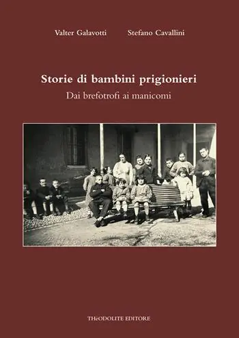 Ultima Occasione Storie di bambini prigionieri. Dai brefotrofi ai manicomi