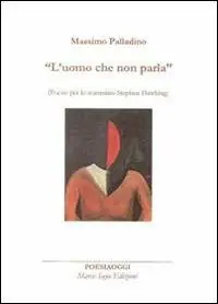 Ultimissimo Modello L‘uomo che non parla. Poesie per lo scienziato Stephen Hawking