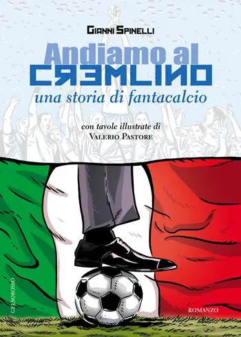 Andiamo al Cremlino. Una storia di fantacalcio Miglior Prezzo