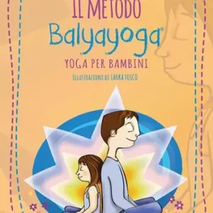 Il metodo Balyayoga. Yoga per bambini Compra Online