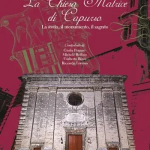 Offerta La Chiesa Matrice di Capurso. La storia, il monumento, il sagrato