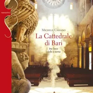 La cattedrale di Bari. Tra luce cielo e terra Offerta Speciale
