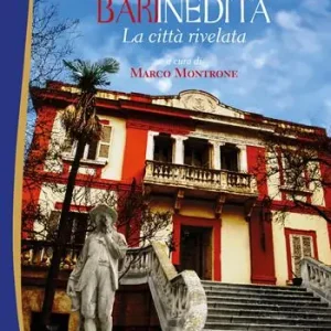 Bari inedita. La città rivelata Offerta Limitata