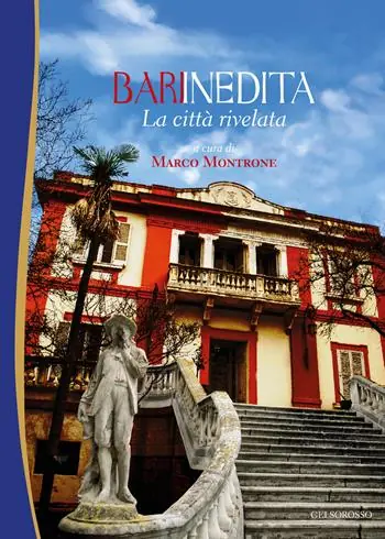Bari inedita. La città rivelata Offerta Limitata