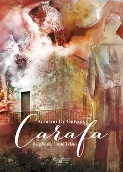 Carafa. Il sigillo del Cristo Velato Ultimissimo Modello