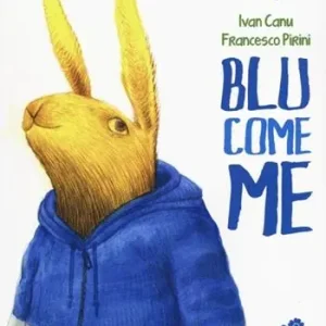Blu come me. Ediz. illustrata Solo Oggi