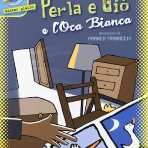 Perla e Giò e l‘Oca bianca Prezzo Basso