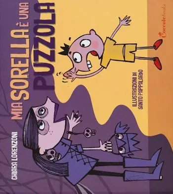 A Buon Prezzo Mia sorella è una puzzola. Ediz. illustrata