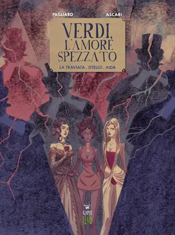 Verdi, l‘amore spezzato. La traviata. Otello. Aida Spedito Oggi