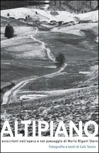 Altipiano. Escursioni nell‘opera e nel paesaggio di Mario Rigoni Stern. Ediz. illustrata Affare