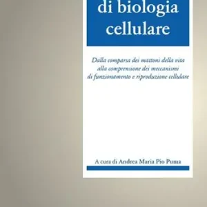 Compra Online Compendio di biologia cellulare. Dalla comparsa dei mattoni della vita alla comprensione dei meccanismi di funzionamento e riproduzione cellulare