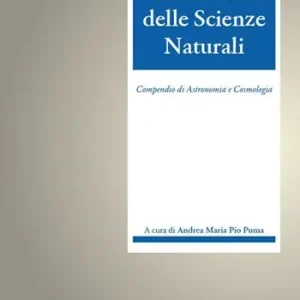 Viaggio all‘interno delle sScienze naturali. Compendio di astronomia e cosmologia Direttamente Dal Produttore