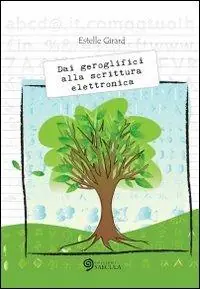 Dai geroglifici alla scrittura elettronica Acquista Ora
