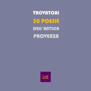 Cinquanta poesie dell‘antica Provenza. Con CD-Audio Soddisfatti O Rimborsati