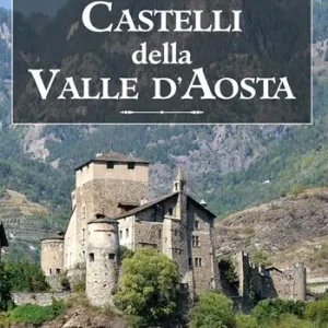 Nuovo Arrivo Castelli della Valle d‘Aosta