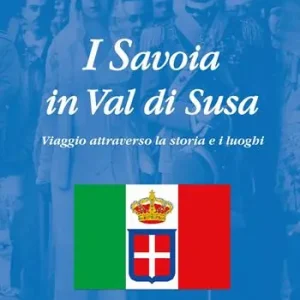 Spedizione Espresso I Savoia in Val di Susa. Viaggio attraverso la storia e i luoghi