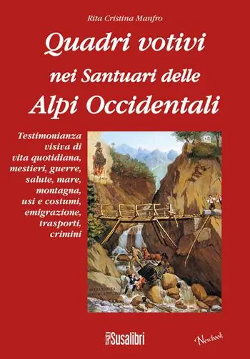 Quadri votivi nei santuari delle Alpi Occidentali. Ediz. illustrata Offerta Lampo