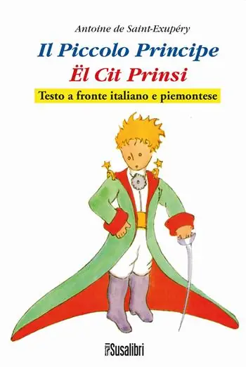 Il Piccolo Principe. El Cit Prinsi da Antoine de Saint-Exupéry. Testo italiano e piemontese Nuovo Arrivo