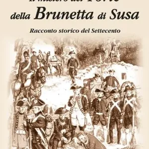 Il mistero del Forte della Brunetta di Susa Reso Gratuito