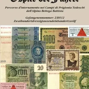 Affare Ospite del führer. Percorso d‘internamento nei Campi di Prigionia tedeschi dell‘alpino Bettega Battista