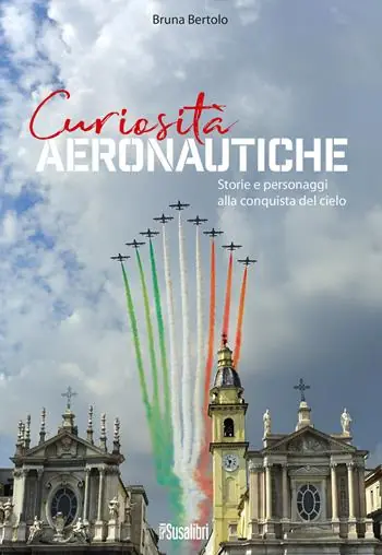 Vendita Finale Curiosità aeronautiche. Storie e personaggi alla conquista del cielo