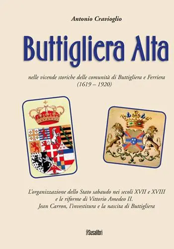 Di Tendenza Buttigliera Alta nelle vicende storiche delle comunità di Buttigliera e Ferriera (1619 - 1920)