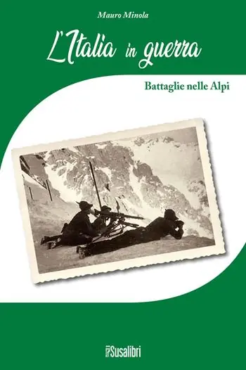 L‘ Italia in Guerra. Battaglie nelle Alpi Prezzo Di Fabbrica