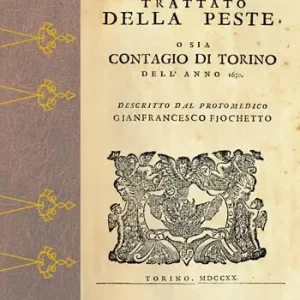 Trattato della peste. O sia contagio a Torino dell‘anno 1630 Ultimissimo Modello