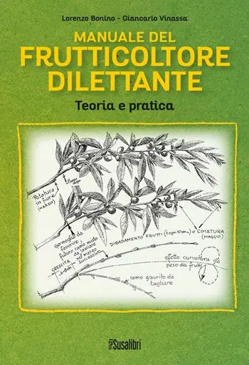 Manuale del frutticoltore dilettante. Teoria e pratica Direttamente Dal Produttore