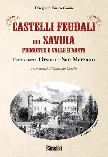 Must-Have Castelli feudali dei Savoia Piemonte e Valle d‘Aosta. Parte quarta Orsara-San Marzano