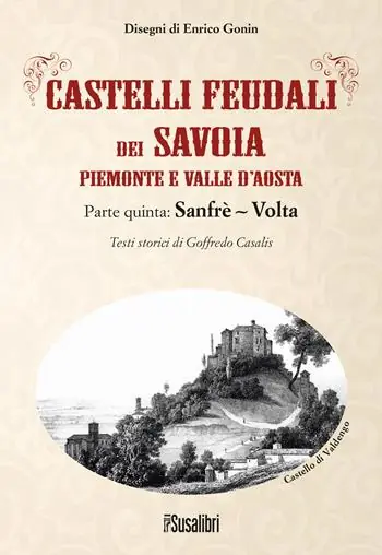 Vendita Finale Castelli feudali dei Savoia Piemonte e Valle d‘Aosta. Parte quinta Sanfrè-Volta