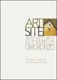 Art Site. Arte attuale al castello di Buronzo Ordina Subito