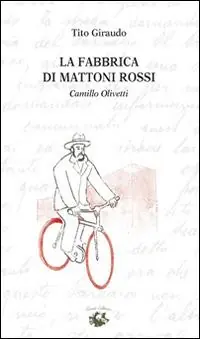 La fabbrica di mattoni rossi. Camillo Olivetti Compra Oggi Stesso