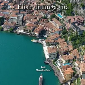 Limone sul Garda. Elisir di lunga vita. Ediz. italiana e inglese Di Tendenza