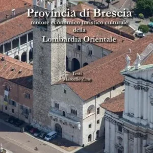 Provincia di Brescia. Motore economico turistico culturale della Lombardia Orientale Sconto