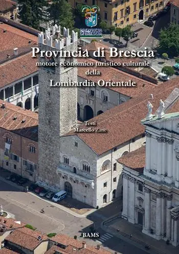 Provincia di Brescia. Motore economico turistico culturale della Lombardia Orientale Sconto