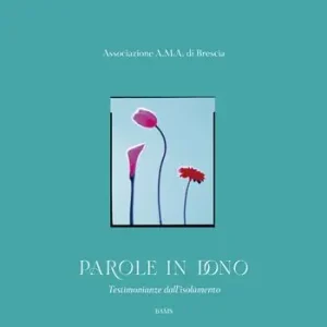 Parole in dono. Testimonianze dall‘isolamento Prezzo Ridotto
