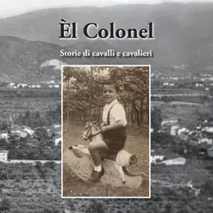 Èl Colonel. Storie di cavalli e cavalieri Non Perdere