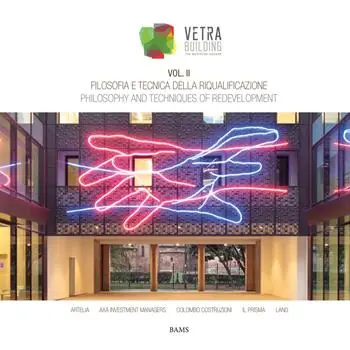 Filosofia e tecnica della riqualificazione. Vetra Building. Ediz. italiana e inglese. Vol. 2 Compra Online