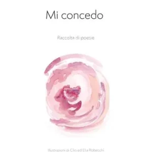 Acquista Ora Mi concedo. Raccolta di poesie. Nuova ediz.