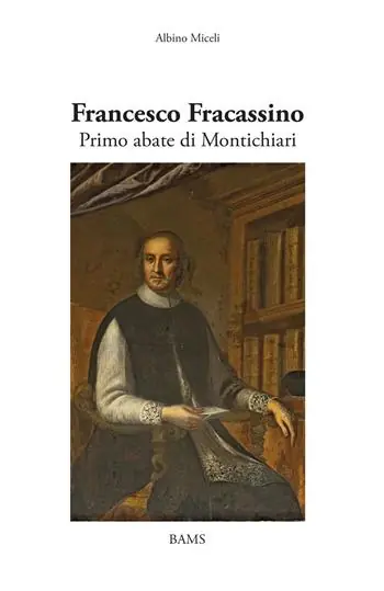 Francesco Fracassino. Primo abate di Montichiari. Ediz. illustrata Pagamento Sicuro