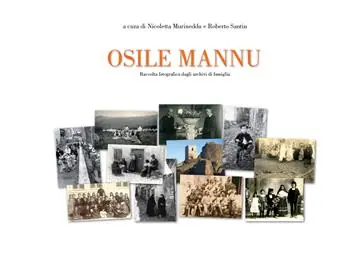 Osile mannu. Raccolte fotografiche dagli archivi di famiglia. Ediz. illustrata Quantità Limitata