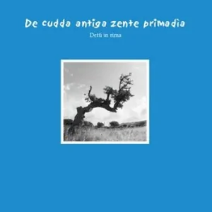 De cudda antiga zente primadìa. Detti in rima. Ediz. multilingue Non Perdere