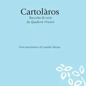 Super Prezzo Cartolàros. Raccolta di versi da «Quaderni Orunesi». Testo sardo a fronte. Ediz. multilingue
