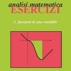 Nuovo Arrivo Analisi matematica. Esercizi. Vol. 1 Funzioni di una variabile